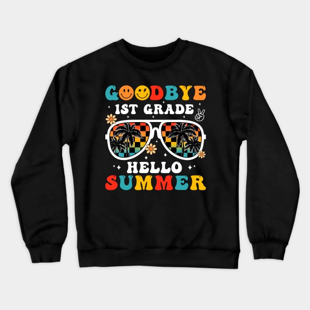 Goodbye 1st Grade Hello Summer Groovy Retro Last Day Of School Crewneck Sweatshirt by Magazine